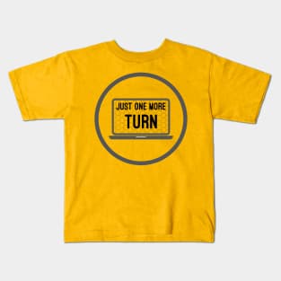 Just One More Turn 4x Strategy Exploration Games Kids T-Shirt